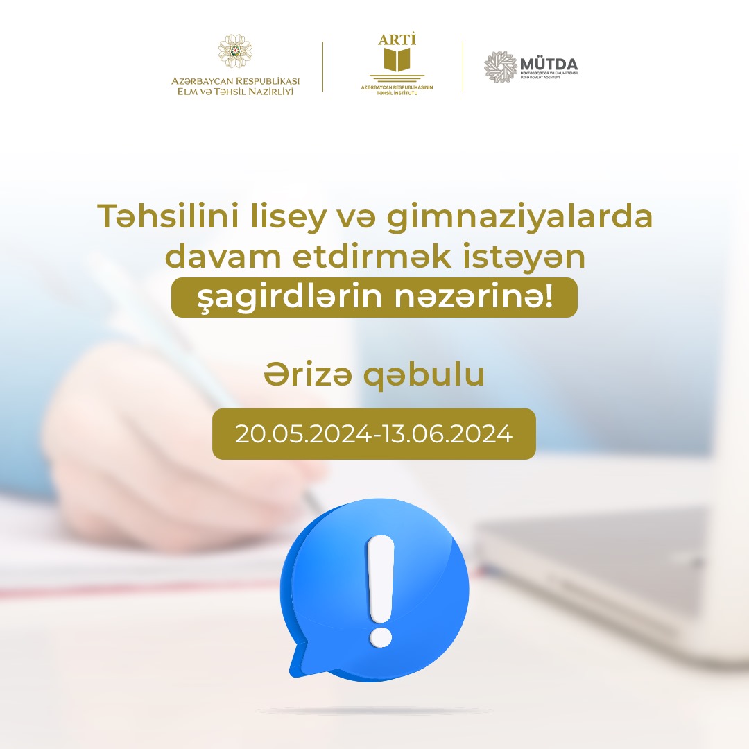 Təhsilini lisey və gimnaziyalarda davam etdirmək istəyən şagirdlərin nəzərinə!